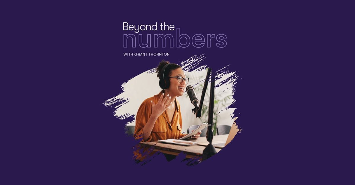 Beyond the numbers with Grant Thornton