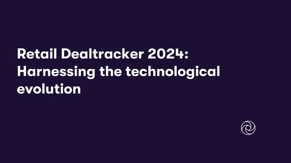 Retail Dealtracker 2024: Harnessing the technological evolution