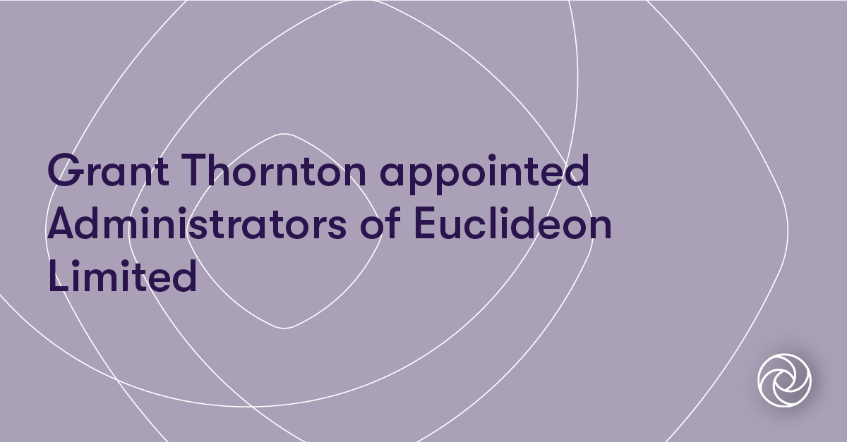 Grant Thornton appointed Administrators of Euclideon Limited