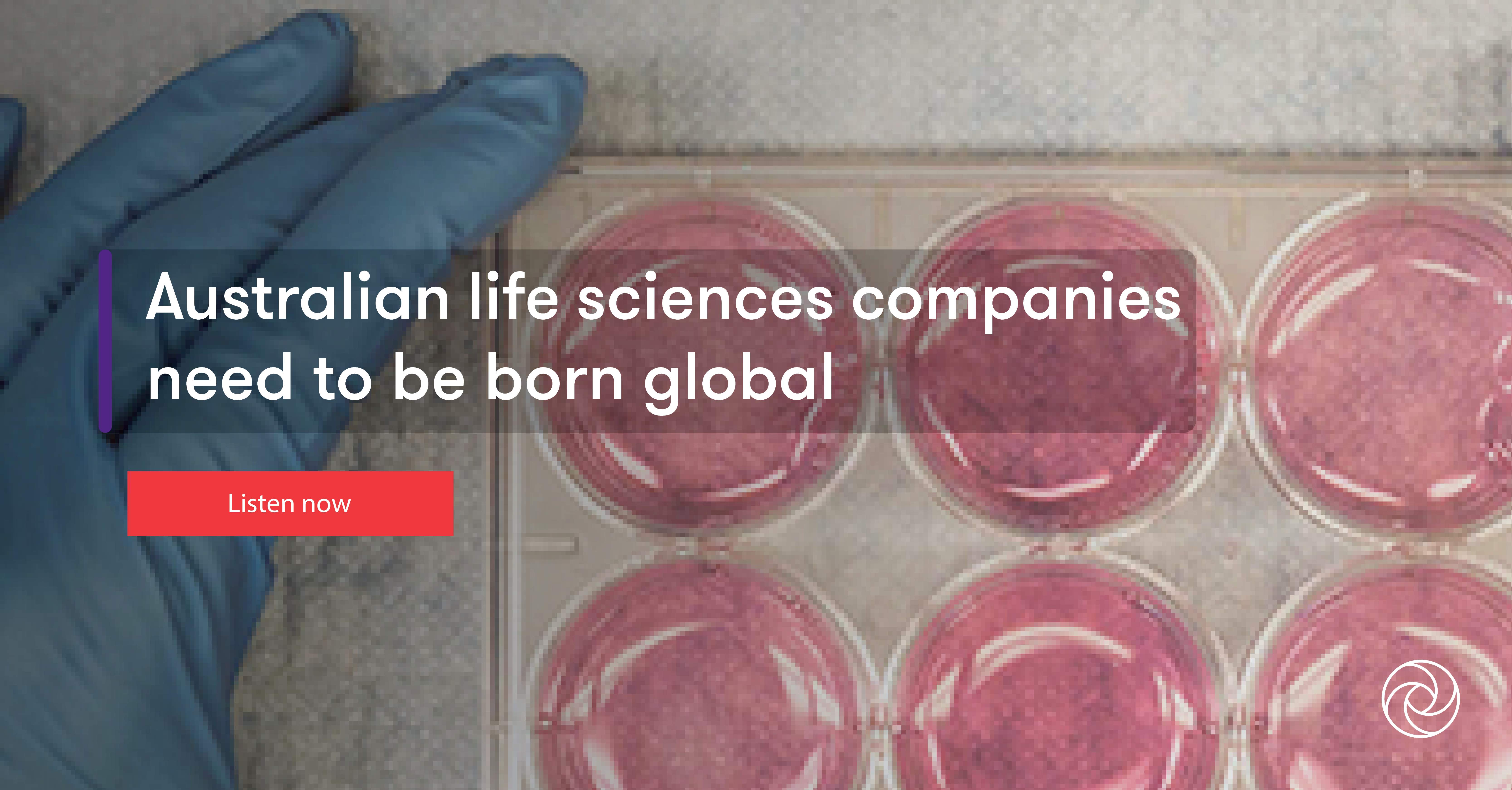 Australian life sciences companies need to be born global Grant