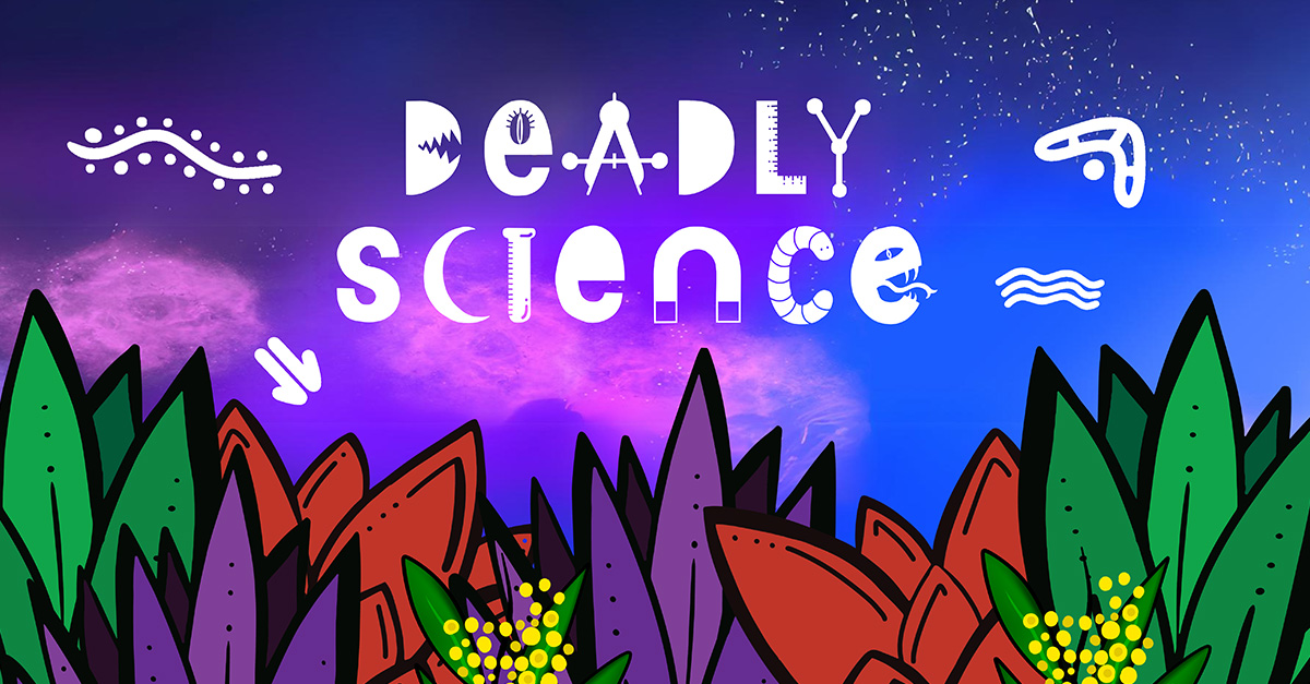 DeadlyScience: providing STEM education equity and resources | Grant ...